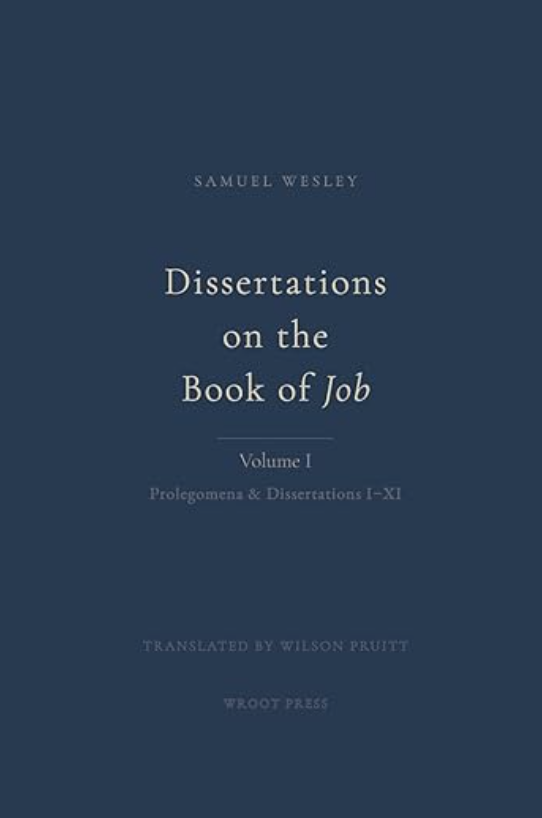 Dissertations on the Book of Job, Volume 1 by Samuel Wesley, translated by Wilson Pruitt